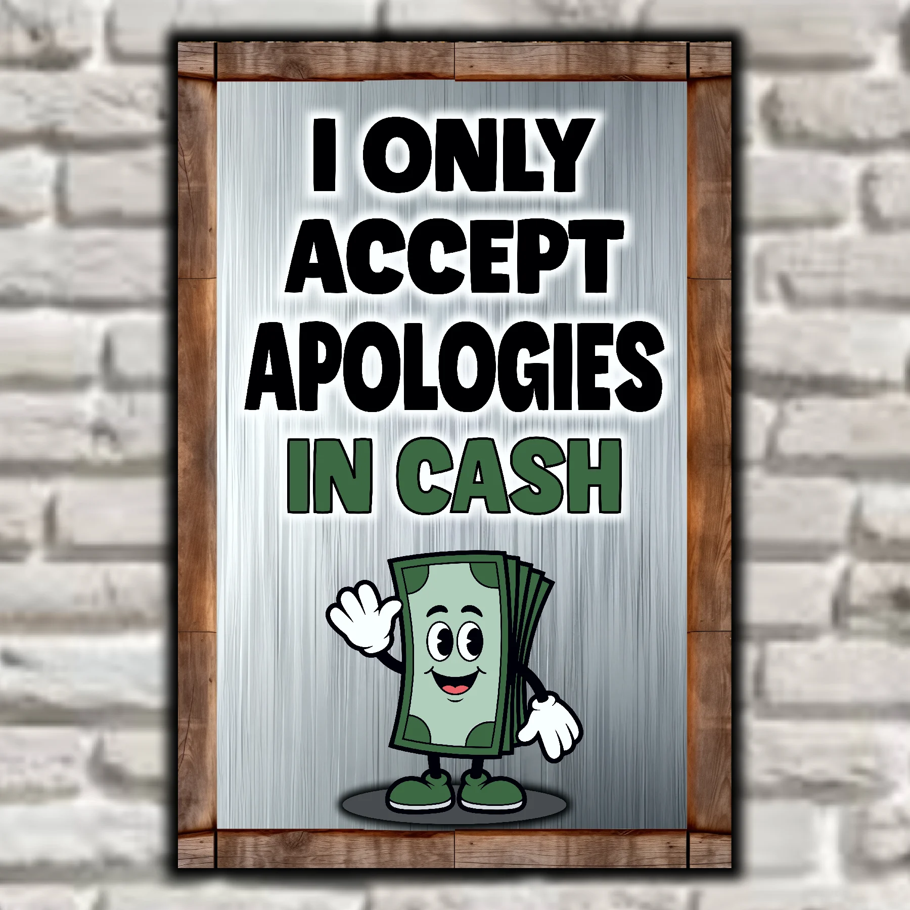 I Only Accept Apologies In Cash 10